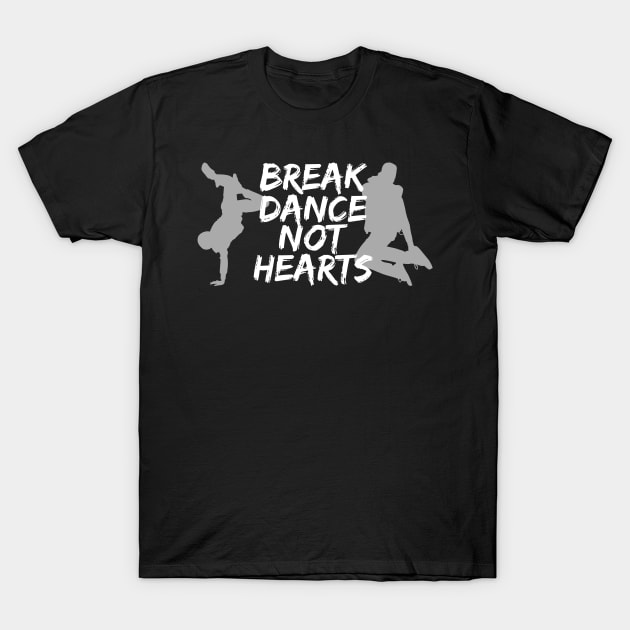 Breakdance break dance heart dancing T-Shirt by TK Store